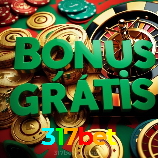 317bet：Jogue roleta, aposte no futebol e ganhe grandes prêmios!