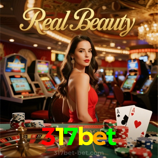 317bet：Onde o futebol e o cassino online se encontram para grandes prêmios!