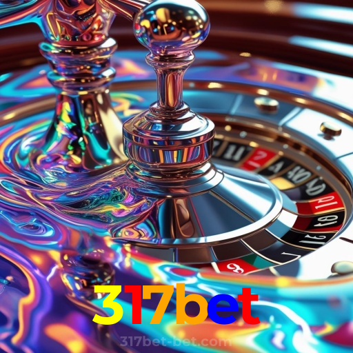 317bet：Jogue nas roletas e experimente a verdadeira emoção do cassino!