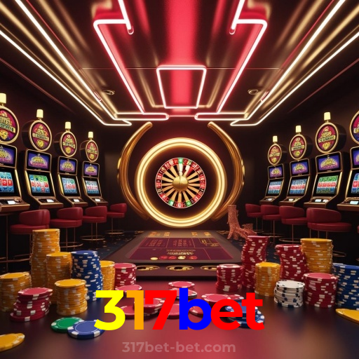 317bet：A diversão nunca para! Entre no nosso cassino e jogue os melhores jogos!
