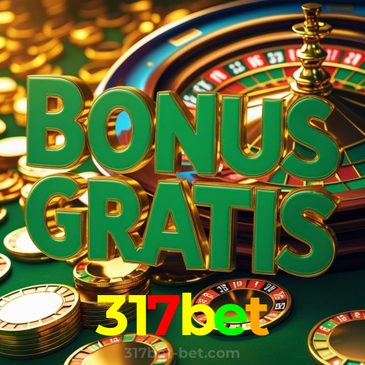 317bet：O melhor cassino online com slots, poker e apostas no futebol!