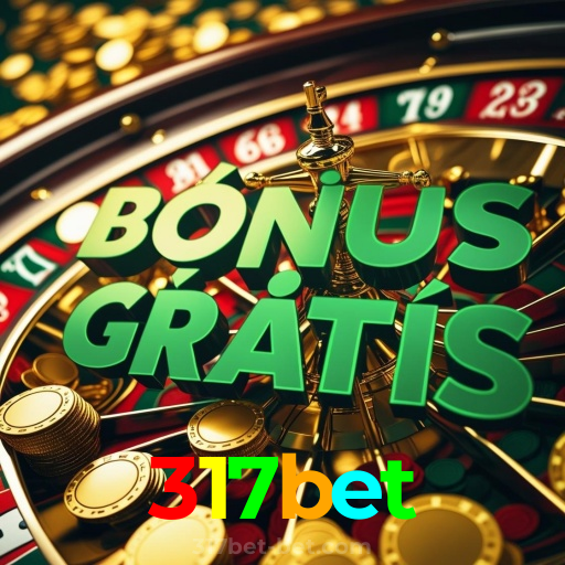 317bet：Sinta a adrenalina da roleta! Aposte e vença agora!