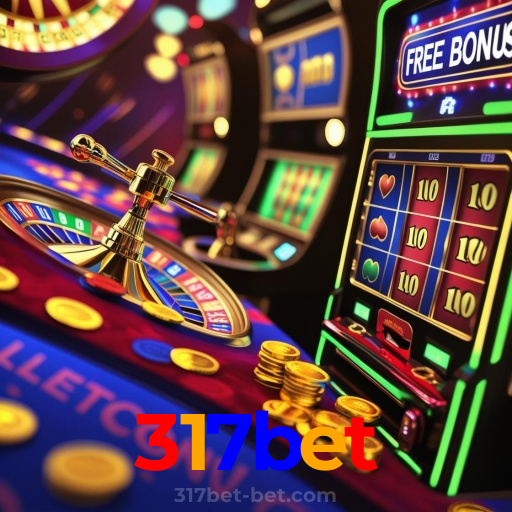 317bet：Diversão sem limites com roleta, blackjack e apostas em futebol ao vivo!