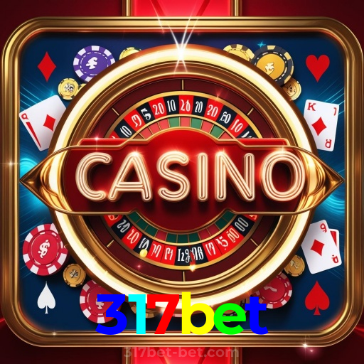 317bet：Jogue no melhor cassino online e conquiste prêmios de verdade!